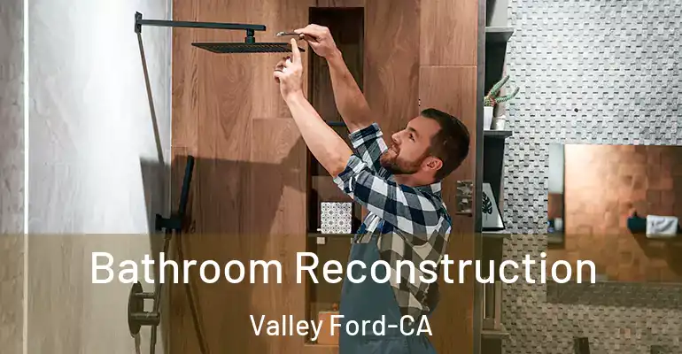 inner Bathroom imggen Bathroom Reconstruction Valley Ford-CA