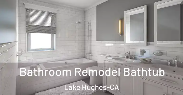 inner Bathroom imggen Bathroom Remodel Bathtub Lake Hughes-CA
