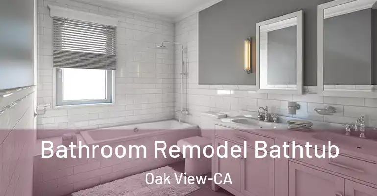 inner Bathroom imggen Bathroom Remodel Bathtub Oak View-CA