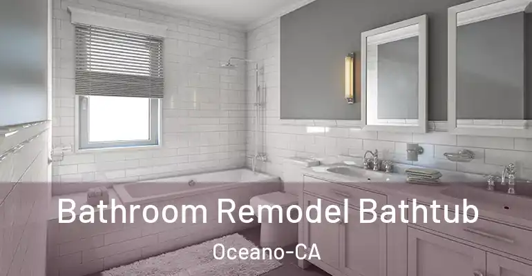 inner Bathroom imggen Bathroom Remodel Bathtub Oceano-CA