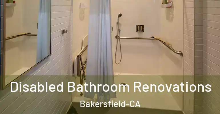 inner Bathroom imggen Disabled Bathroom Renovations Bakersfield-CA