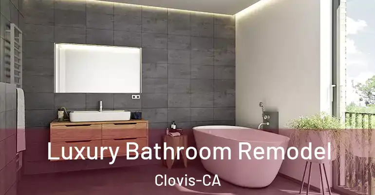 inner Bathroom imggen Luxury Bathroom Remodel Clovis-CA