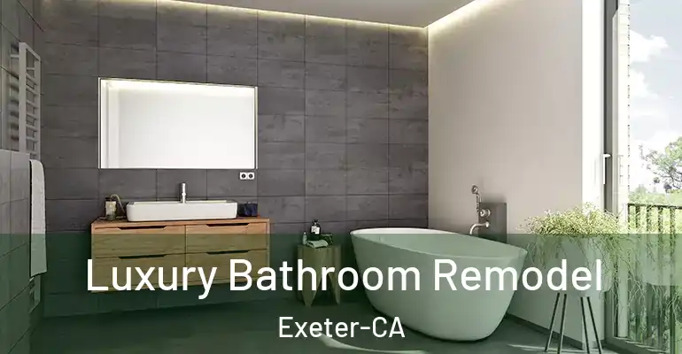 inner Bathroom imggen Luxury Bathroom Remodel Exeter-CA