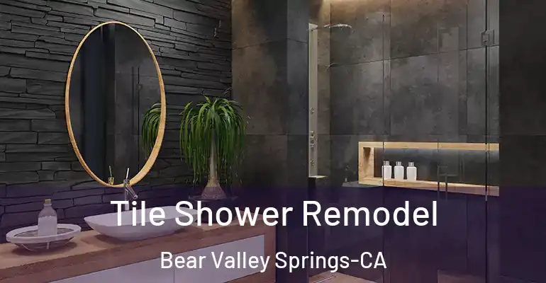 inner Bathroom imggen Tile Shower Remodel Bear Valley Springs-CA