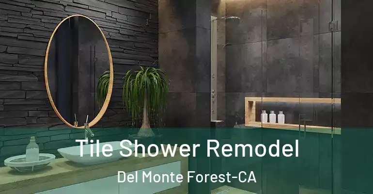 inner Bathroom imggen Tile Shower Remodel Del Monte Forest-CA