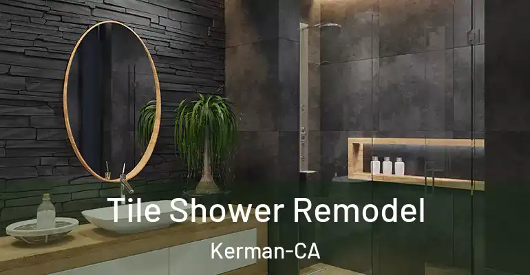 inner Bathroom imggen Tile Shower Remodel Kerman-CA