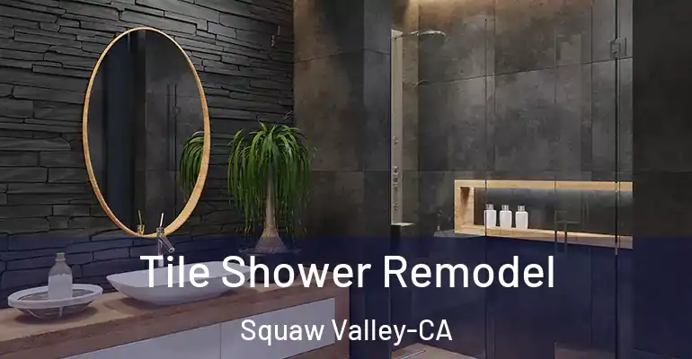 inner Bathroom imggen Tile Shower Remodel Squaw Valley-CA